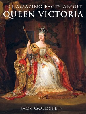 cover image of 101 Amazing Facts about Queen Victoria